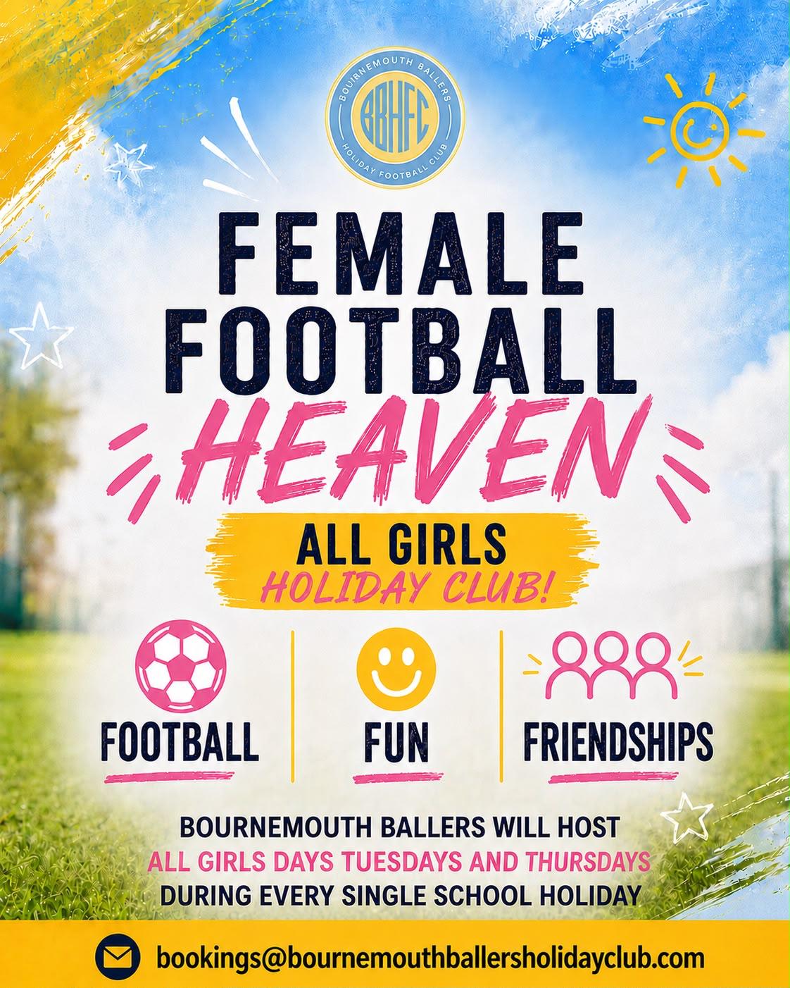 Girls' football camps in Bournemouth … Bournemouth Ballers all-girls holiday club flyer, Tuesdays and Thursdays every school holiday